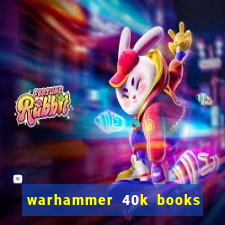 warhammer 40k books where to start